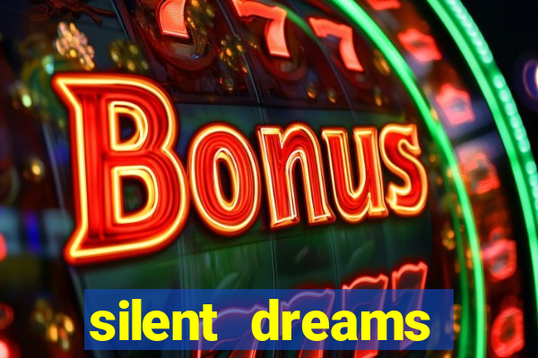 silent dreams reclame aqui